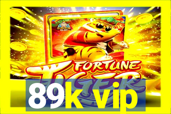 89k vip